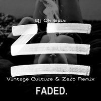 Dj OK - Zhu - Faded (Vintage Culture & Zerb Rmx)(Dj Ok Edit)