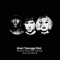 Must Kill - Atari Teenage Riot – We Are From The Internet (Must Kill Remix) (Prewiev)
