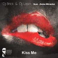 Dj Brick - Dj Brick & Dj Lapin feat Anna Miracles-Kiss Me [Preview]