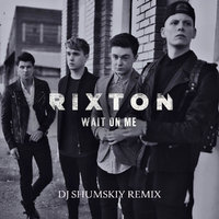 SHUMSKIY - Rixton - Wait On Me (DJ SHUMSKIY remix)