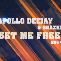 APOLLO DEEJAY - SET ME FREE