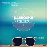 Dj Dabrooke Valentine - DJ DABROOKE VALENTINE - SUMMER TIME MIX VOL.17