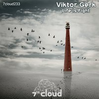 7th Cloud - Viktor Gerk - Life is Fight (Cut)