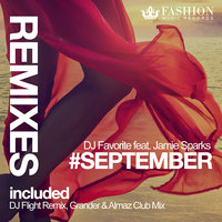 DJ FAVORITE - DJ Favorite feat. Jamie Sparks - September (Grander & Almaz Radio Edit)