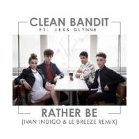 Le Breeze - Clean Bandit & Jess Glynne  Ather Be ( Ivan Indigo & Le Breeze Remix)