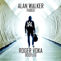 Roger Voka - Alan Walker - Faded (Roger Voka Bootleg)