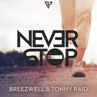 Breezwell - Breezwell & Tonny Raid-Never Stop (Original Mix)
