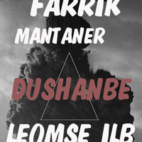 Farrik Mantaner - & Leomse lIb - Dushanbe (Original Mix)