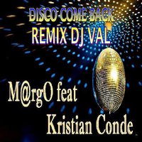 M@rgO - M@rgO feat.Kristian Conde -Disco Come Back( DJ Val Remix)