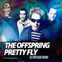 ANDREY VERTUGA - The Offspring - Pretty Fly (DJ Vertuga Radio Mix)