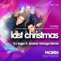 ANDREY VERTUGA - N Sync - Last Christmas (DJ Amor ft. Andrey Vertuga Remix)(Radio Edit)[MOJEN Music]