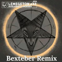 Bexteber - Dizelkraft & Murder-Lemegeton #32 (Bexteber Remix)