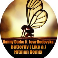 Valeriy Khoma - Danny Darko  ft Jova Radevska  - Butterfly (Hitman Remix)