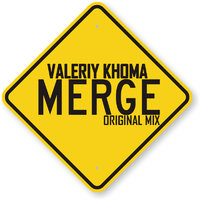 Valeriy Khoma - Merge (Original Mix)