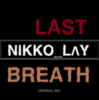 Nikko_Lay - Nikko Lay - Last Breath (Original Mix)