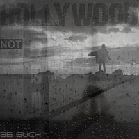 Be Such - Not Hollywood