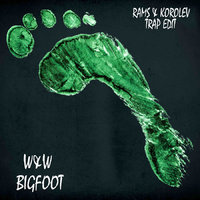 RAMS - W&W - Bigfoot (Rams & Korolev Trap Edit)