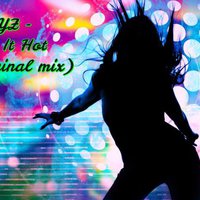 DJ ILYZ - DJ ILYZ - Make It Hot (Original mix)