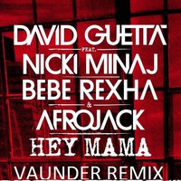 arkasha - David Guetta, Afrojack ft. Nicki Minaj - Hey Mama (Vaunder Remix)