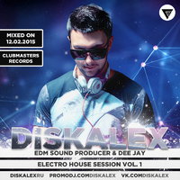 Diskalex - Diskalex - Electro House Session Vol.1 [Clubmasters Records]