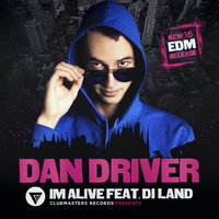 Clubmasters Records - Dan Driver Feat. Di Land - I'm Alive [Clubmasters Records]