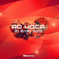 Dj Spectroman aka Ad Voca - [Preview] Ad Voca - My Second Glitch (Original Mix) [Monstra Records] [Out Now Beatport]