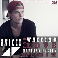 Harland Kasten - Avicii - Waiting For Love (Harland Kasten Radio Edit)