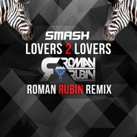 ROMAN RUBIN - Smash feat. Ridley - Lovers 2 Lovers(Radio Edit)