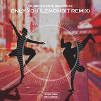 Yeiskomp Records - Dubrocker & Irin Muse - Only You (Lemonbit Remix) (Preview)