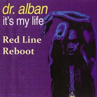 Red Line - Dr,Alban - Its My Life (Red Line Reboot)
