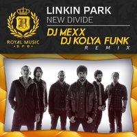 DJ KOLYA FUNK (The Confusion) - Linkin Park - New Divide (DJ Mexx & DJ Kolya Funk Remix)