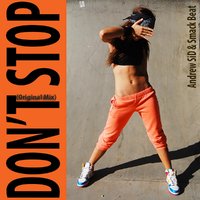 Andrew SiD - Andrew SiD & Smack Beat  - Don't Stop (Original Mix) [Dutch House]