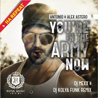 DJ MEXX - Antonio & Alex Astero - You're in the army now (DJ Mexx & DJ Kolya Funk Radio Remix)