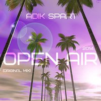 Adik Spart - Open Air (Original Mix)