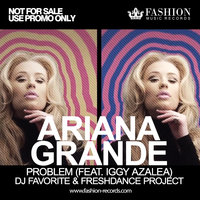 project Freshdance - Ariana Grande feat. Iggy Azalea - Problem (DJ Favorite & Freshdance Project Radio Edit)