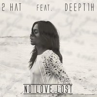 2Hat - No Love Lost / Не Было Любви