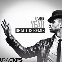 URAL DJS - Usher feat. Lil Jon & Ludacris - Yeah! (Ural Djs Radio Edit)