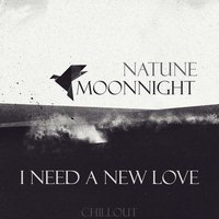 Natune - Moonnight feat. Natune - I Need a New love