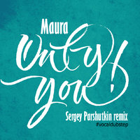 Sergey Parshutkin - Maura - Only You (Sergey Parshutkin remix)