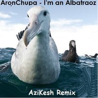 AziKesh - I'm an Albatraoz (AziKesh Trap Remix)