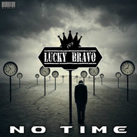 Lucky Bravo - No Time (Original Mix)