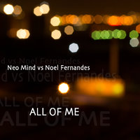Neo Mind - Neo Mind vs Noel Fernandes - All Of Me (NuDisco Cover Mix)