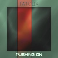 Tatolix - Tatolix - Pushing On (Original Mix)