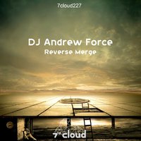 7th Cloud - DJ Andrew Force - Reverse Merge (Cut)