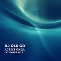OLD CD - DJ OLD CD - ACTIVE CHILL December 2013