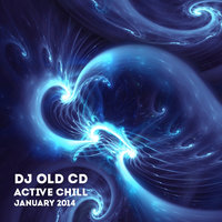 OLD CD - DJ OLD CD - ACTIVE CHILL January 2014