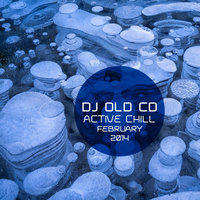 OLD CD - DJ OLD CD - ACTIVE CHILL Febuary 2014