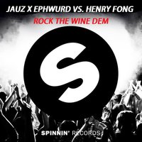 Efim Kerbut - Jauz & Ephwurd vs. Henry Fong - Rock The Wine Dem (Efim Kerbut Mash Up)