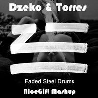 Divens - ZHU, Dzeko & Torres - Faded Steel Drums (NiceGift Mashup)