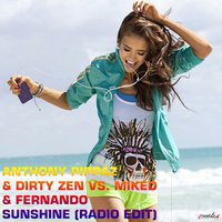 Anthony Pippaz - Anthony Pippaz & Dirty Zen vs. Fernando & Miked Sunshine - Sunshine (Radio Edit)